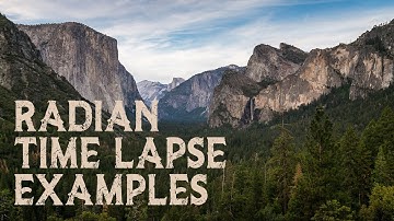 Radian Time Lapse Examples
