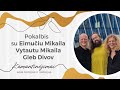 Kamantinėjimai. Apie kūrėjus ir veikėjus #6 Pokalbis su Eimučiu ir Vytautu Mikailomis bei Gleb Divov