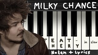 Milky Chance - Feathery (Slow Version) → Lyrics + Klaviernoten | Chords