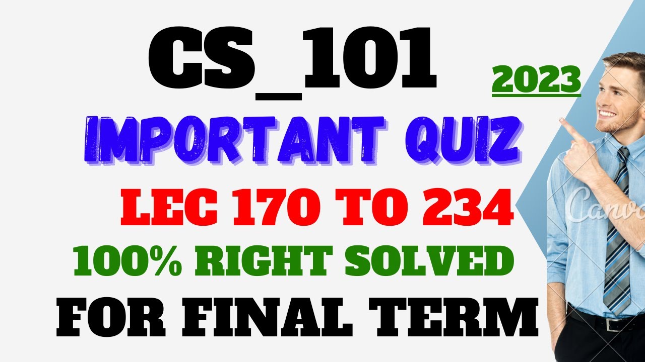 Cs101 Important quiz For Final term 2023_From Lectures 170 to 234_cs101 quiz 2023_cs101 quiz