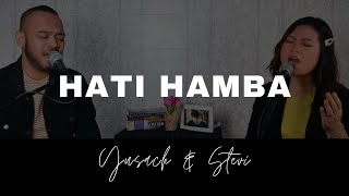 HATI HAMBA (Yusach & Stevi) #SaatMenyembah