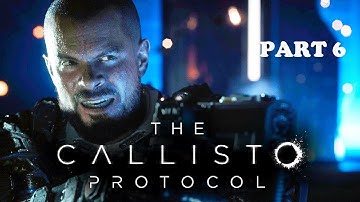 THE CALLISTO PROTOCOL Walkthrough Part 6  (Full Game) (4k 60fps PS5) No Commentary