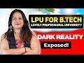 Is Lovely Professional University Worth It for BTech? Complete Review | Admission Process & Package