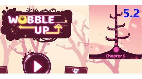 Wobble Up Chapter 5 Level 5 - 2 Gameplay Walkthrough