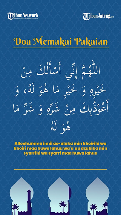 Doa Memakai Pakaian | Doa-Doa Ramadhan 2023