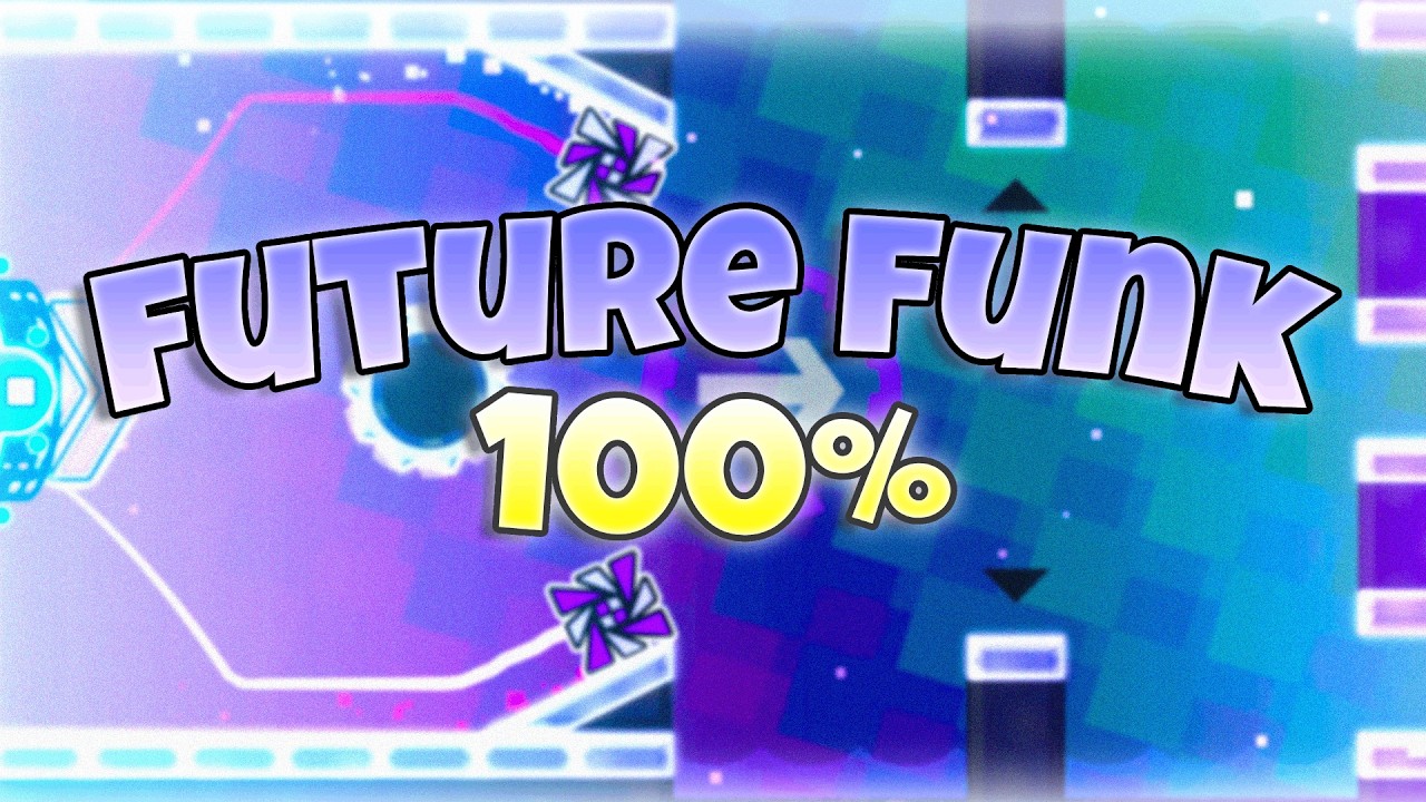 FUTURE FUNK 100% COMPLETE! | Geometry Dash Demon - YouTube