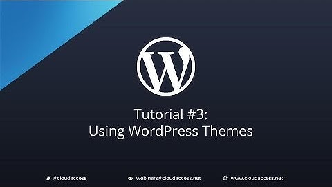 Tutorial #3: Using WordPress Themes