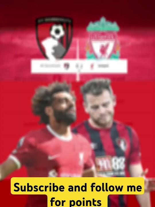 Bournemouth vs liverpool today score youtube