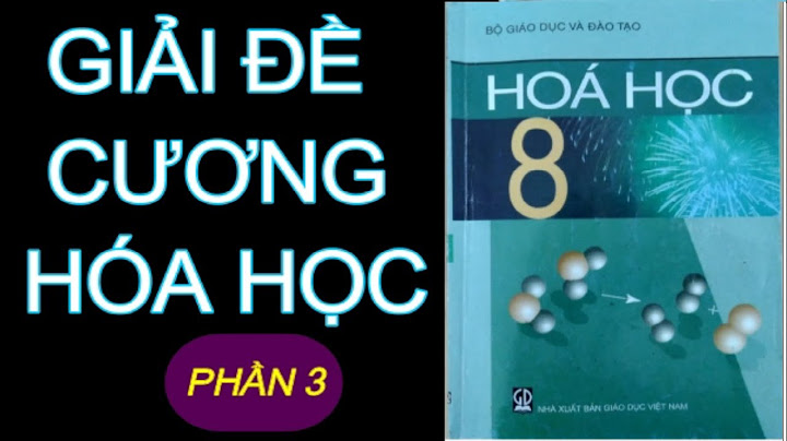 Giải đề cương hóa 8 học kì 1 năm 2024