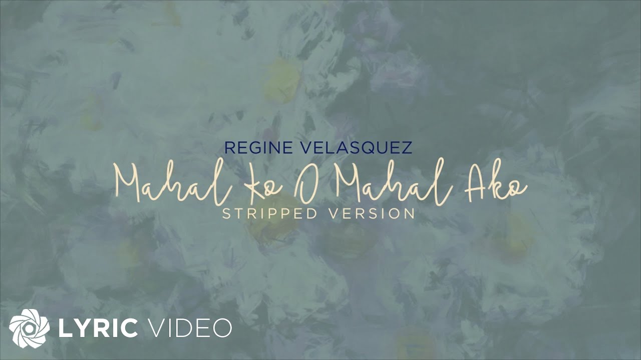 Mahal Ko o Mahal Ako (Stripped Version) - Regine Velasquez (Lyrics)