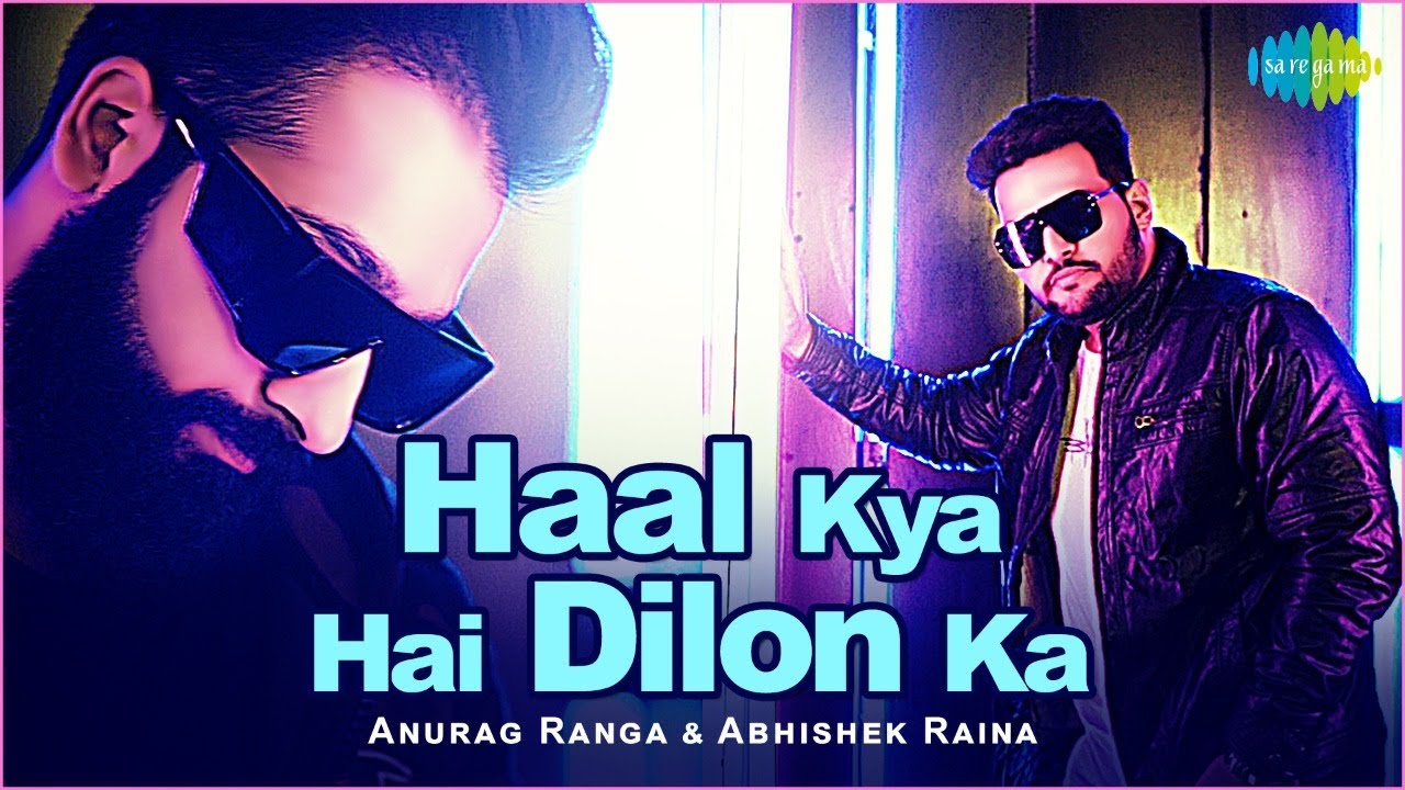 Haal Kya Hai Dilon Ka  Official Video  Anurag Ranga  Abhishek Raina  Cover Song