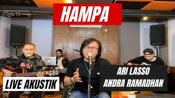 HAMPA - ARI LASSO feat ANDRA RAMADHAN | LIVE AKUSTIK