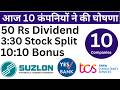 10 Company announced Bonus, Dividend and Split I Bonus I Split I Dividend