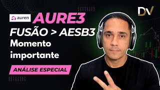 auren-aure3-fusao-com-aesb3-oportunidade-de-compra-analise-especial