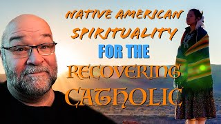 Native American Spirituality for the Recovering Christian