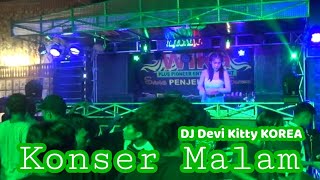 UFDATE NEW KONSERT MALAM LIVE FULL DJ DEVI KITTY KOREA OT WIKA SANG PENJELAJAH SUMSEL