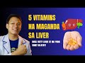 5 vitamins na maganda para sa liver  iwas fatty liver at iba pang sakit sa atay