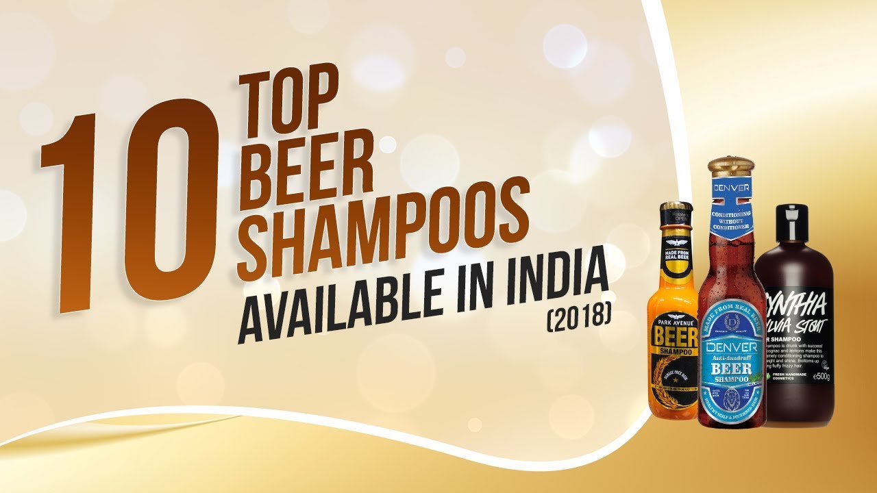 10 Best Beer Shampoo Available in India Beer Shampoo Benefits (2018