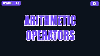 Learn JavaScript In Arabic 2024 - #005 - JavaScript Arithmetic Operators #javascript #programming