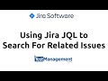 Using Jira JQL to Search for Related Issues