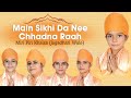 Miri Piri Khalsa Jagadhari Wale Main Sikhi Da Nee Chhadna Raah Miri Piri Khalsa Jagadhari Wale Main Sikhi Da Nee Chhadna Raah