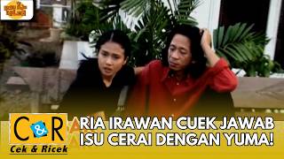 PISAH RANJANG? RIA IRAWAN CUEK JAWAB ISU CERAI DENGAN YUMA! | CEK & RICEK