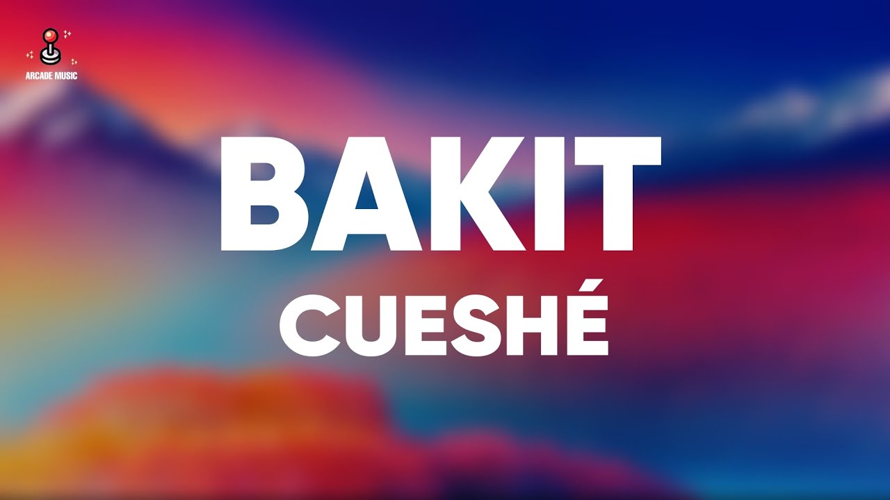 Cueshé - Bakit? [Lyrics]