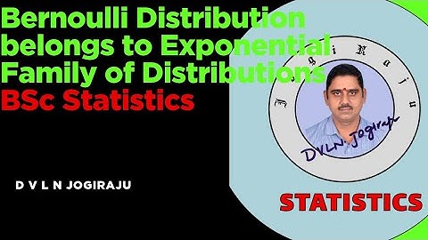 Bernoulli Distribution belongs to Exponential Family of Distributions 