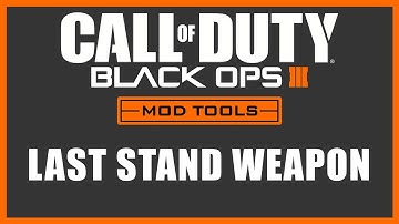 Black Ops 3 Mod Tools - Last Stand Weapon