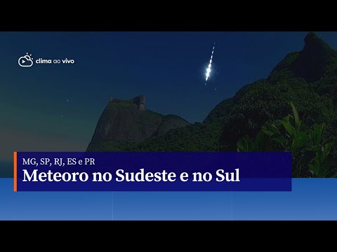 Meteoro esverdeado e brilhante risca o céu de cinco estados do Brasil - 25/05/23