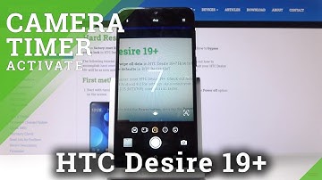 How to Add Camera Timer in HTC Desire 19+ - Take Timed Photos