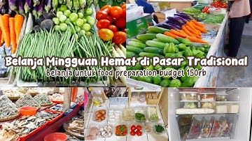 BELANJA MINGGUAN HEMAT DI PASAR TRADISIONAL || BELANJA UNTUK FOOD PREPARATION #dailyvlog