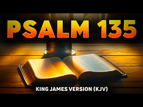 Psalm 135: The