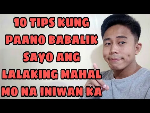 Video: Paano Mo Maibabalik Ang Lalaki Na Iniwan Ka