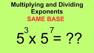 Multiplying and Dividing Exponents | Same Bases |