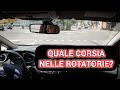 ROTATORIE, POSIZIONE DA TENERE - QUALE CORSIA SCEGLIERE A SECONDA DELL'USCITA