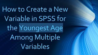Celebrity How to Create a New Variable in SPSS for the Youngest Age Among Multiple Variables Net Worth