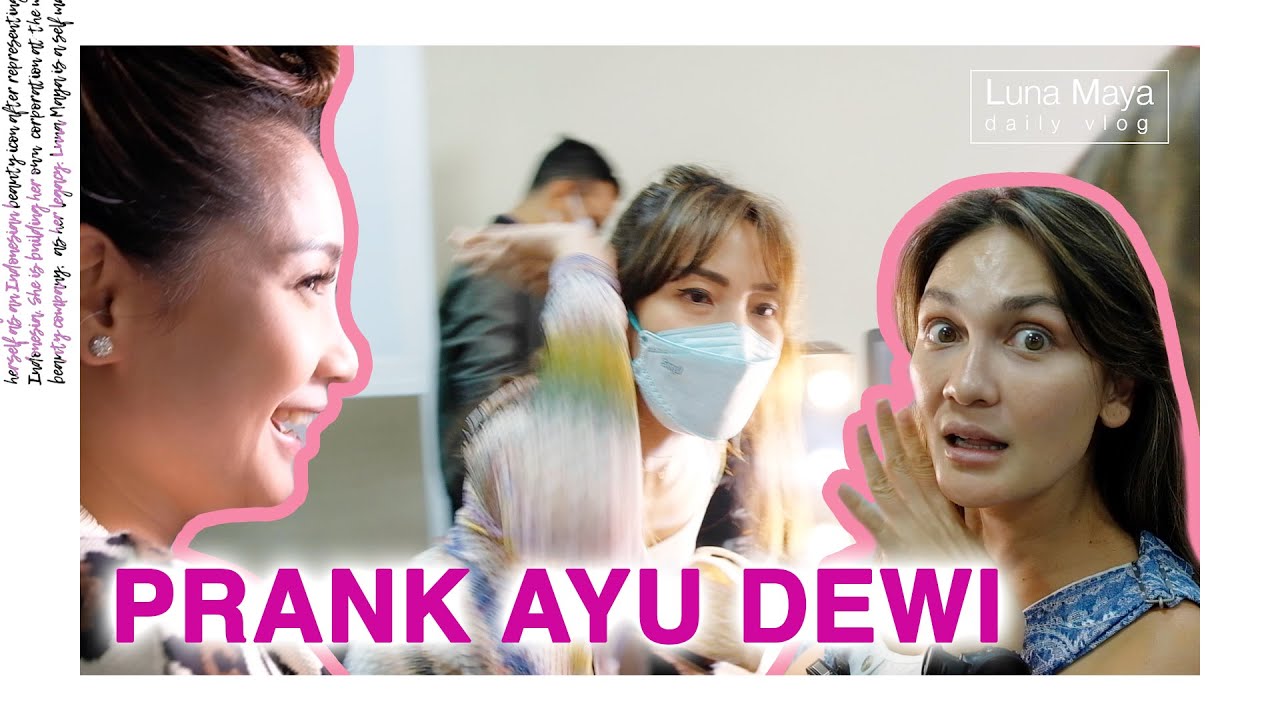 Reaksi Ayu Dewi di PRANK Luna Maya dan Nagita Slavina #LunaDailyVlog