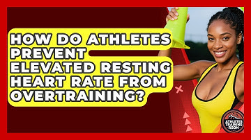 How Do Athletes Prevent Elevated Resting Heart Rate From Overtraining? - Athletes Training Room