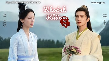 [Vietsub] Khoảnh Khắc - Đàm Duy Duy - OST Phàm Nhân Tu Tiên Truyện / 瞬间 - 谭维维 - 凡人修仙传OST