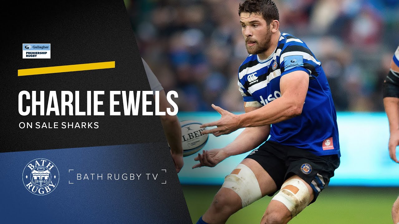 Preview - Sale Sharks v Bath Rugby - Charlie Ewels - YouTube