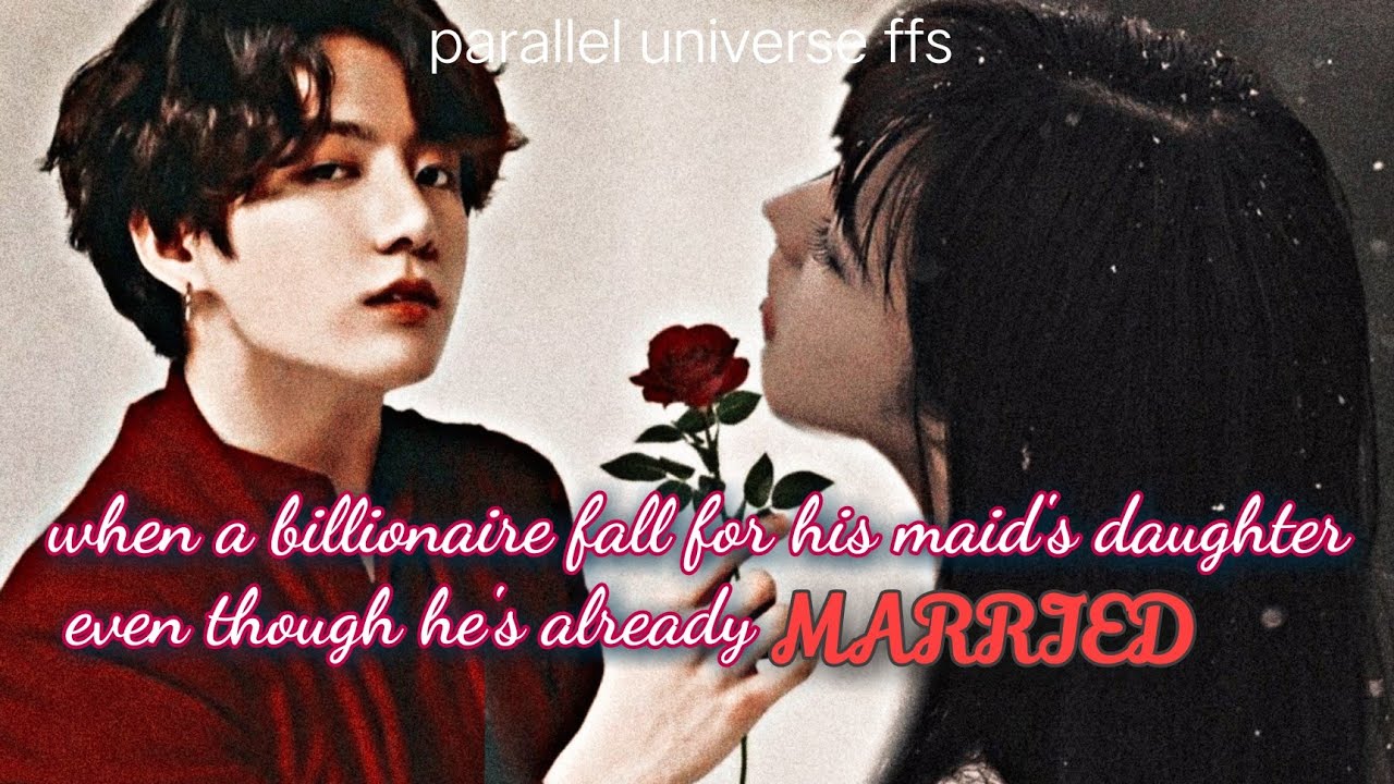 когда миллиардер влюбляется в дочь своей горничной, хотя он уже женат. #jeonjungkook #btsff