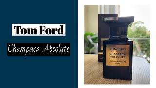 Tom Ford Champaca Absolute || Private Blend Line || Niche || Designer #tomford #sotd #review