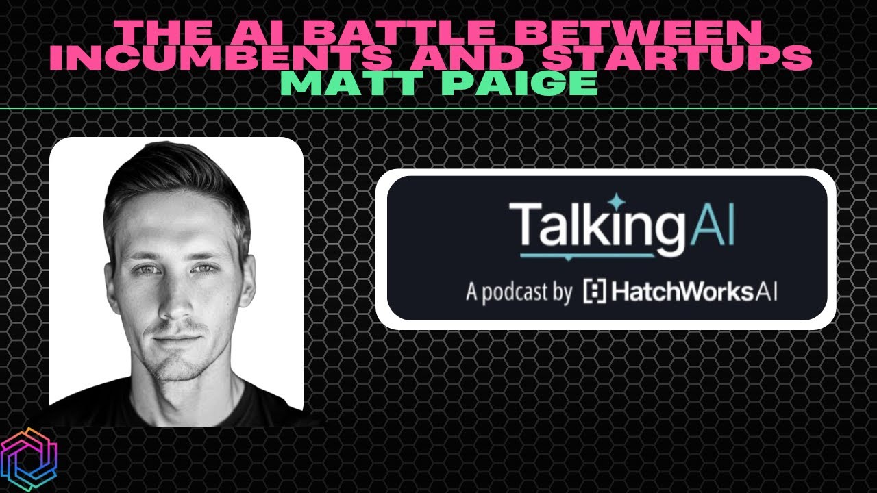 The AI Battle Between Incumbents and Startups- Matt Paige - YouTube