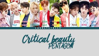 PENTAGON - 예뻐죽겠네 (Critical Beauty) (lyrics Han/Rom/Eng ) colorcoded