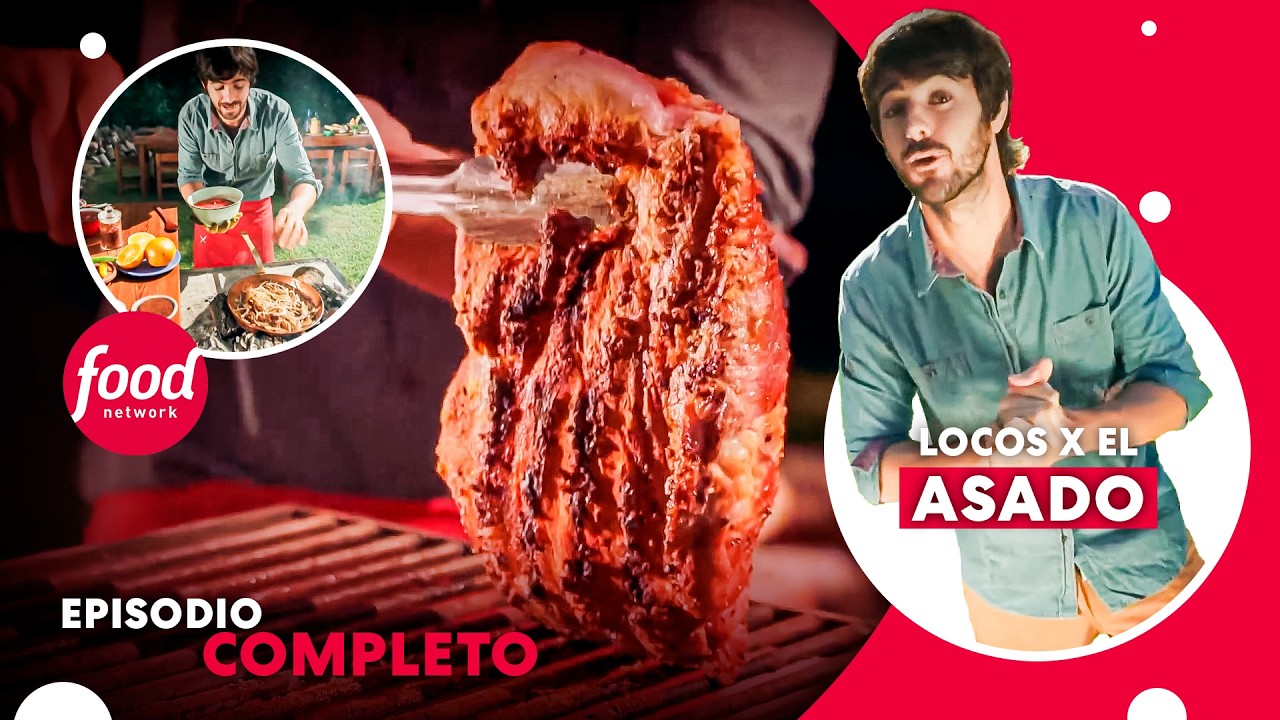 Episodio completo | Locos X El Asado - S1 Ep11 | Food Network Latinoamérica