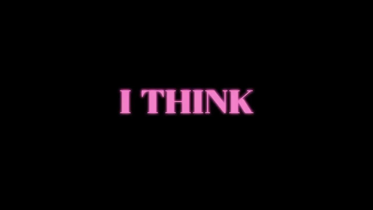 I think + intro(tyler the creator music)
