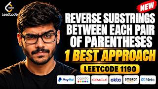 Reverse Substrings Between Each Pair of Parentheses | LEETCODE 1190 | Solve In Seconds | Amazon Meta