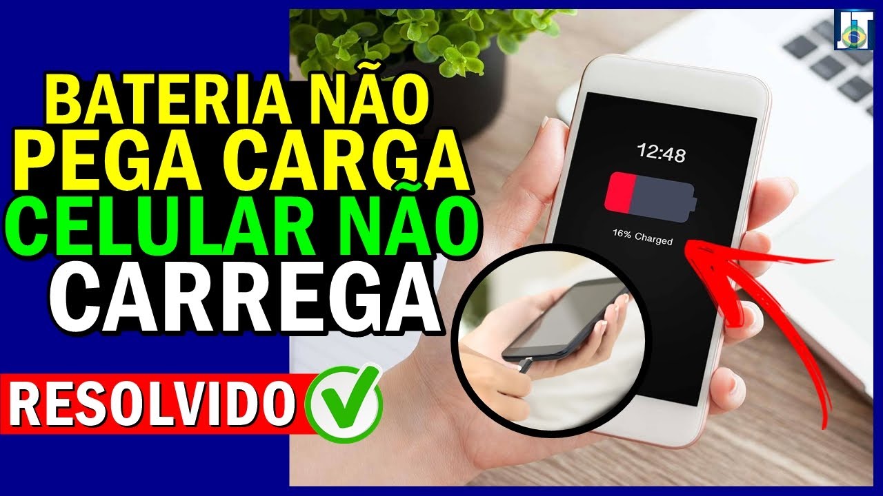 CELULAR NÃO CARREGA ou BATERIA NÃO PEGA CARGA? Aprenda a RESOLVER ...