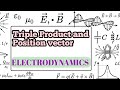 Triple Product, Position vector| Electrodynamics - 03